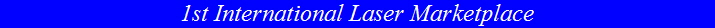 1st International Laser Marketplace