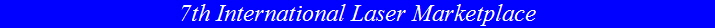7th International Laser Marketplace