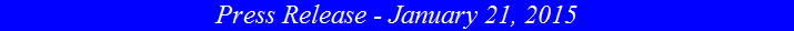 Press Release - January 21, 2015
