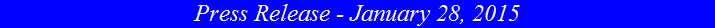 Press Release - January 28, 2015